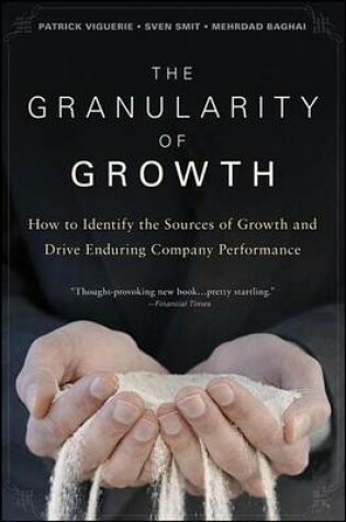 Cover of The Granularity of Growth: How to Identify the Sources of Growth and Drive Enduring Company Performance