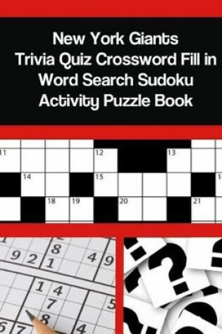 Cover of New York Giants Trivia Quiz Crossword Fill in Word Search Sudoku Activity Puzzle Book