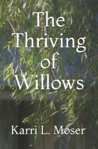 Cover of The Thriving of Willows