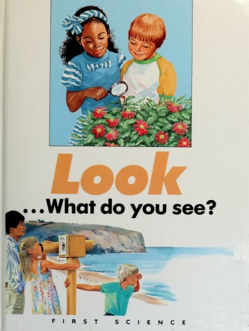 Book cover for Look-- What Do You See?