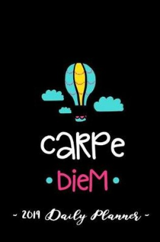Cover of 2019 Daily Planner - Carpe Diem
