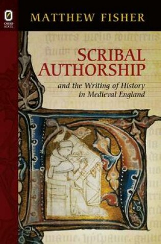 Cover of Scribal Authorship and the Writing of History in Medieval England