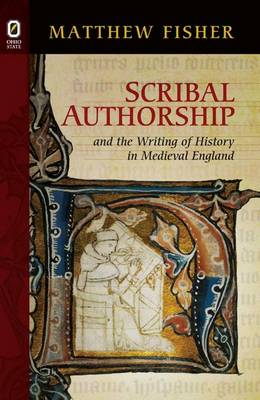 Cover of Scribal Authorship and the Writing of History in Medieval England