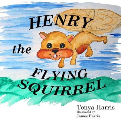 Cover of Henry the Flying Squirrel