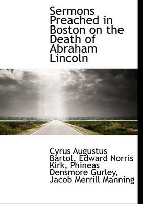 Book cover for Sermons Preached in Boston on the Death of Abraham Lincoln