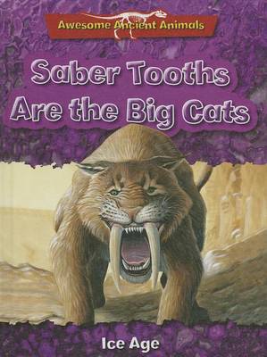 Cover of Saber Tooths Are the Big Cats