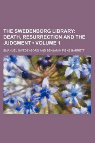 Cover of The Swedenborg Library (Volume 1); Death, Resurrection and the Judgment