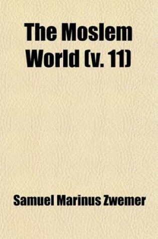 Cover of The Moslem World (Volume 11)