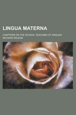 Cover of Lingua Materna; Chapters on the School Teaching of English