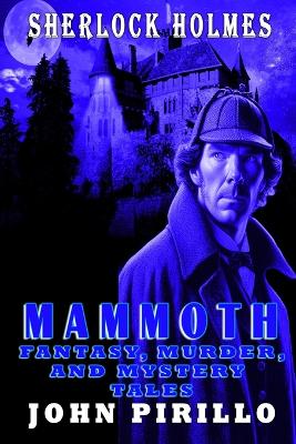 Book cover for Sherlock Holmes Mammoth Fantasy, Murder, and Mystery Tales