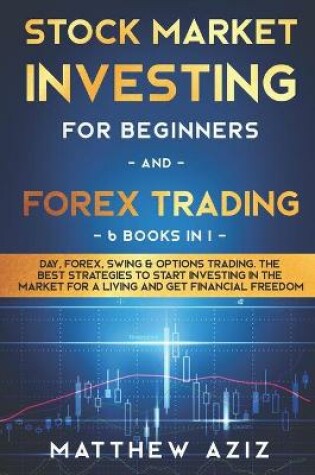 Cover of Stock Market Investing for Beginners and Forex Trading