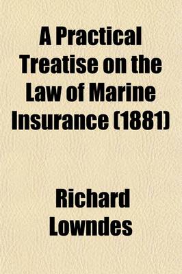 Book cover for A Practical Treatise on the Law of Marine Insurance