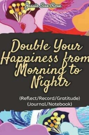 Cover of Double Your Happiness from Morning to Night