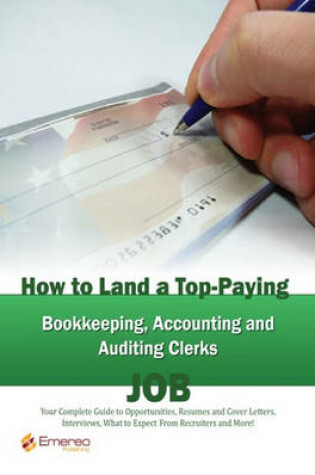 Cover of How to Land a Top-Paying Bookkeeping Accounting and Auditing Clerks Job