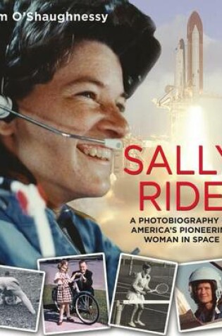 Cover of Sally Ride: A Photobiography of America's Pioneering Woman in Space