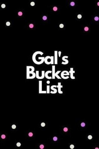 Cover of Gal's Bucket LIst