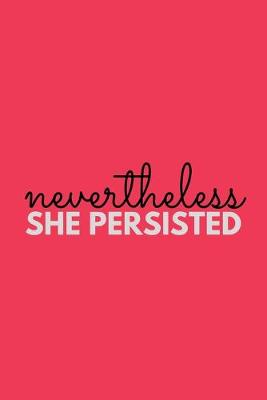 Book cover for Nevertheless She Persisted