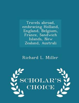 Book cover for Travels Abroad, Embracing Holland, England, Belgium, France, Sandwich Islands, New Zealand, Australi - Scholar's Choice Edition