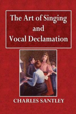 Cover of The Art of Singing and Vocal Declamation