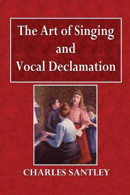 Book cover for The Art of Singing and Vocal Declamation