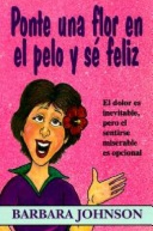 Cover of Ponte Una Flor En El Pelo y Se Feliz