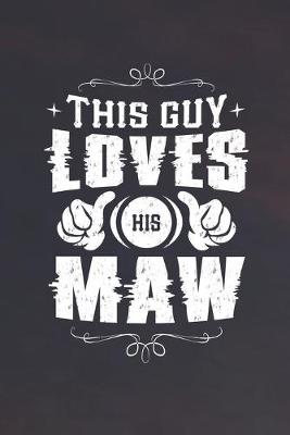 Book cover for This Guy Loves His Maw