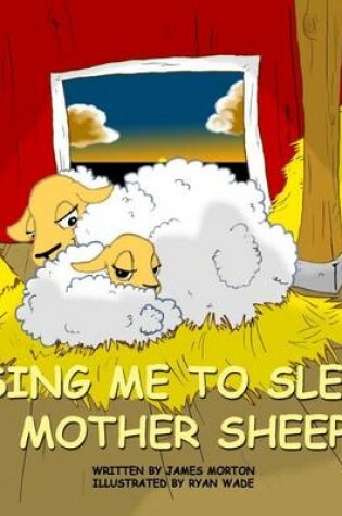Cover of Sing Me to Sleep Mother Sheep