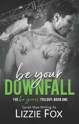 Book cover for Be Your Downfall