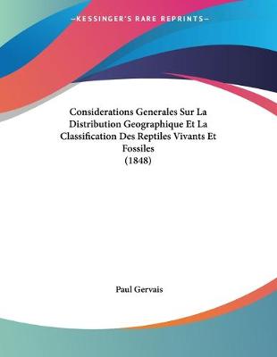 Book cover for Considerations Generales Sur La Distribution Geographique Et La Classification Des Reptiles Vivants Et Fossiles (1848)