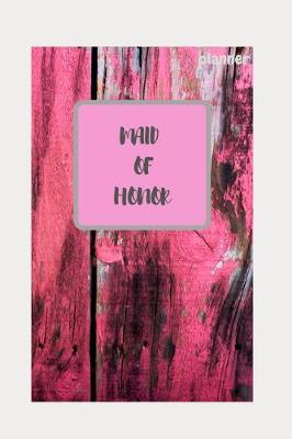 Book cover for Maid of Honor Planner