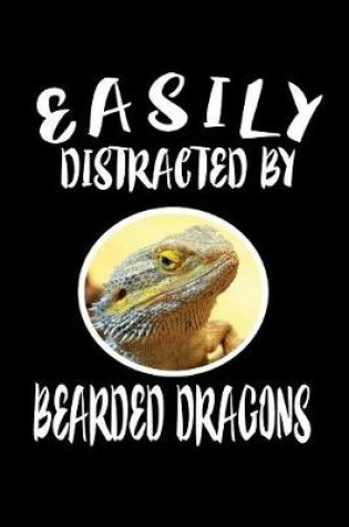 Cover of Easily Distracted By Bearded Dragons