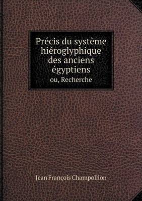 Book cover for Précis du système hiéroglyphique des anciens égyptiens ou, Recherche