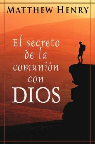 Cover of El Secreto de la Comunion Con Dios