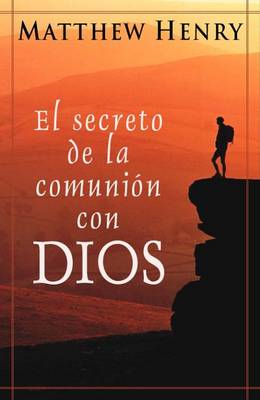 Book cover for El Secreto de la Comunion Con Dios