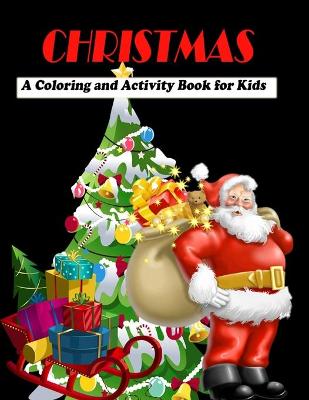 Book cover for CHRISTMAS A Coloring And Activity Book For Kids