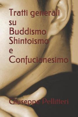 Book cover for Tratti generali su Buddismo Shintoismo e Confucianesimo