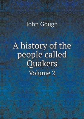 Book cover for A history of the people called Quakers Volume 2