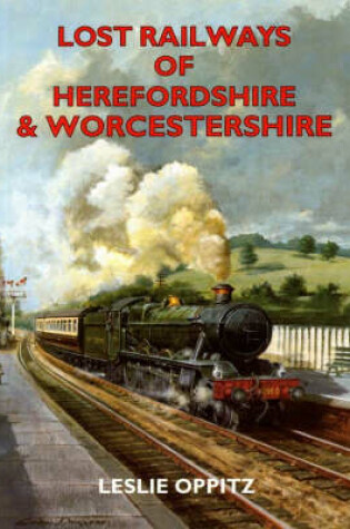 Cover of Lost Railways of Herefordshire and Worcestershire