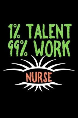 Cover of 1% talent 99%work, nurse