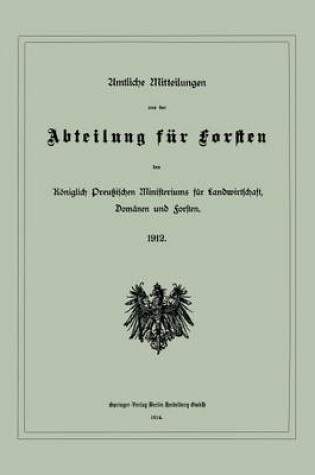 Cover of Amtliche Mitteilungen Aus Der Abteilung Fur Forsten Des Koeniglich Preussischen Ministeriums Fur Landwirtschaft, Domanen Und Forsten