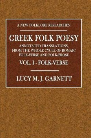 Cover of Greek Folk Poesy - Vol. I - Folk-Verse