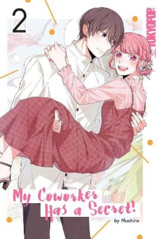 Cover of My Coworker Has a Secret! Volume 2