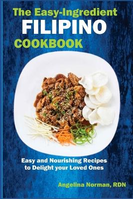 Book cover for The Easy-Ingredient Filipino Cookbook