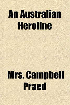 Book cover for An Australian Heroline (Volume 1)