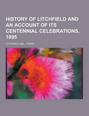 Book cover for History of Litchfield and an Account of Its Centennial Celebrations, 1895