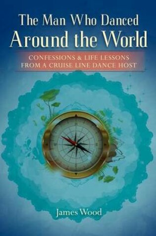 Cover of The Man Who Danced Around The World