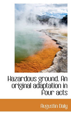 Book cover for Hazardous Ground. an Original Adaptation in Four Acts