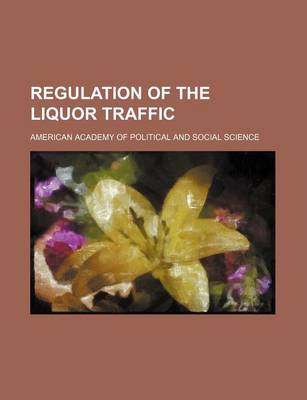 Book cover for Regulation of the Liquor Traffic