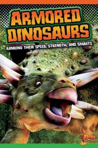 Cover of Armored Dinosaurs: Ranking Their Speed, Strength, and Smarts