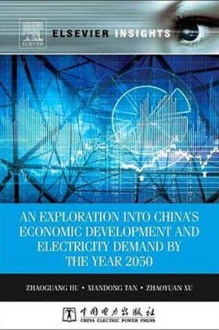 Cover of Exploration Into China's Economic Development and Electricity Demand by the Year 2050